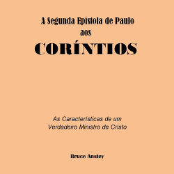 2a. Coríntios - As Características de um Verdadeiro Ministro de Cristo