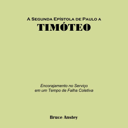 2 Timóteo - Encorajamento no Serviço em um Tempo de Fracasso Coletivo