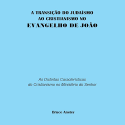 A Transição do Judaísmo ao Cristianismo no Evangelho de João