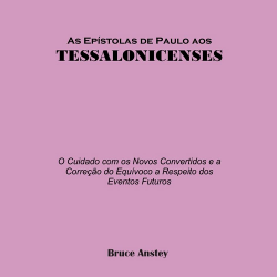 As Epístolas aos Tessalonissenses - O Cuidado com os Novos Convertidos