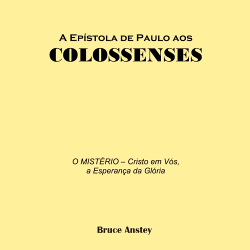 Colossenses - O MISTÉRIO – Cristo em Vós, a Esperança da Glória