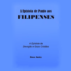 Filipenses - A Epístola da Devoção e Gozo Cristãos