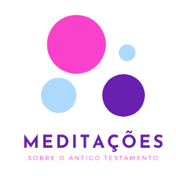 Meditações sobre o Antigo Testamento