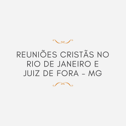 Reuniões Cristãs no Rio de Janeiro